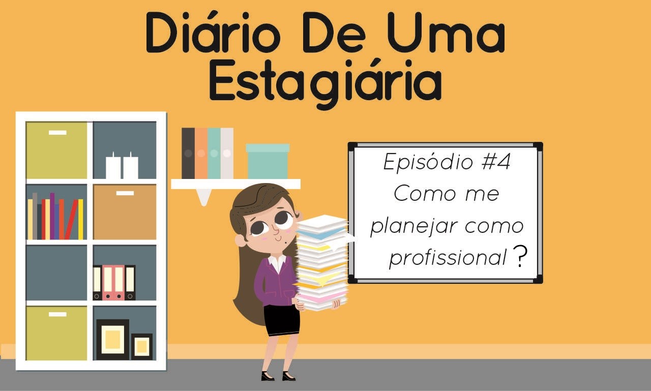 Diário de uma estagiária - Ep. 04: Como me planejar como profissional? -  Sociis RH